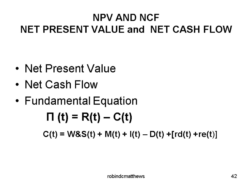 NPV AND NCF NET PRESENT VALUE and NET CASH FLOW Net Present Value Net